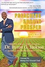 Preachers Should Prosper: Discovering Honorable Prosperity is Good and Godly 