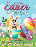 Easter Activity Book For Kids: A Fun Workbook for Children Ages 4-8 with Mazes, Learn to Draw + Count, Word Search Puzzles, Seek Games, Coloring & Mor