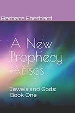 A New Prophecy Arises: Jewels and Gods: Book One 