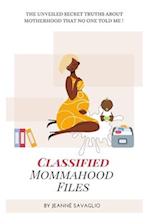 Classified Mommahood Files