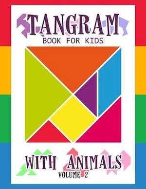 Tangram Book for Kids with Animals Volume 2: 50 Tangrams for Kids Puzzles, Tangram Puzzle for Kids