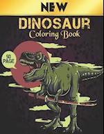 New Coloring Book Dinosaur: Coloring Book 50 Dinosaur Designs to Color Fun Coloring Book Dinosaurs for Kids, Boys, Girls and Adult Gift for Animal Lov