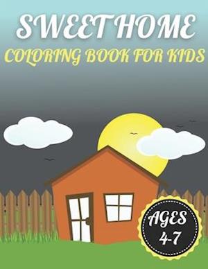 Sweet Home Coloring Book for Kids Ages 4-7