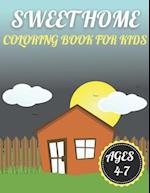 Sweet Home Coloring Book for Kids Ages 4-7