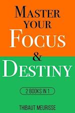Master Your Focus & Destiny : 2 Books in 1 