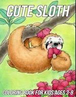 Sloth Coloring Book for Kids Ages 3-8 : Fun, Cute and Unique Coloring Pages for Girls and Boys with Beautiful Sloth Designs 