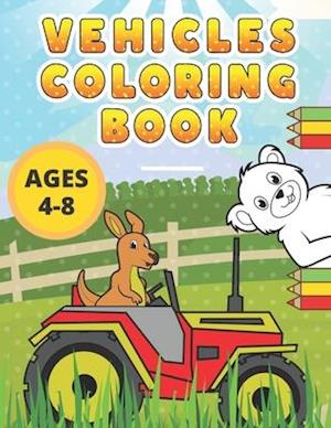 Vehicles Coloring Book: With Animals | For Kids Ages 4-8 | Illustrations With Tractor , Dump Truck , Crane , Bulldozer | Tiger , Horse , Bear And Mor