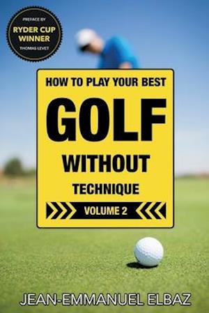 Golf without Technique - Volume 2