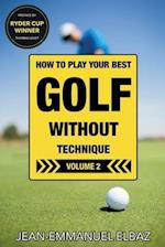 Golf without Technique - Volume 2