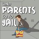 When Parents Go To Jail