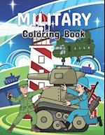 Military coloring book: An Army coloring pages, Soldiers, Frigate warship, Aircraft, Military Armored Tank and More! Military Coloring Book For Kids 