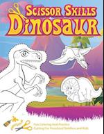 Scissor Skills Dinosaur: A Fun Dinosaur Scissor Skills Activity Book for Kids Ages 3-5 | Coloring And Practice Cutting For Preschool Toddlers and Kids