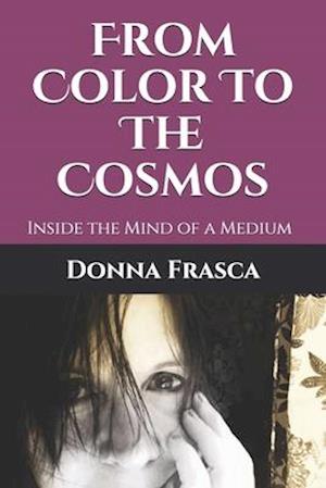 From Color To The Cosmos:: Inside the Mind of a Medium