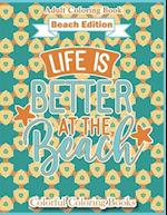 Adult Coloring Book Beach Edition Life Is Better At The Beach