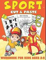 Sport Cut and Paste Workbook For Kids Ages 2-5 : A Fun Sport Scissor Skills Activity Book for Kids, Toddlers, Boys, Girls...coloring and cutting ( Spo