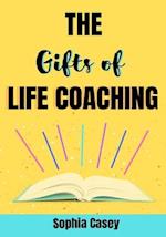 The Gifts of Life Coaching