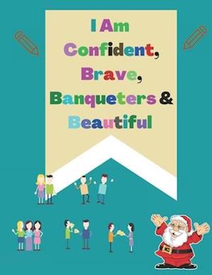 I Am Confident, Brave, banqueters & Beautiful: A Coloring Book for Girls