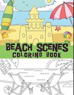 Beach scenes coloring book : Summer scenes, Seashore scenes, relaxing beach vacation, islands and ocean scenes / relaxing Peaceful sunset scenes 