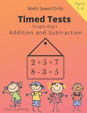 Timed Tests: Single Digit addition and subtraction Math Speed drills For Kids | Easy Practice Workbook For Grades K-2, Age 5-8