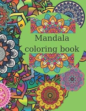 Mandala Coloring Book : Stress relief, calming, relaxing, creative coloring book with 100 unique designs.