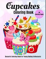 Cupcakes Coloring Book: Desserts Coloring Book for Young Baking Enthusiasts 