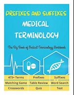 Prefixes and Suffixes Medical Terminology - The Big Book of Medical Terminology Workbook - 473+ Terms, Prefixes, Suffixes, Matching Game, Table Review