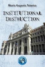 Institutional Destruction