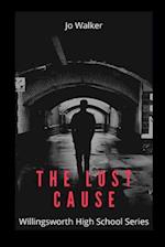 The Lost Cause: Willingsworth High School Series 
