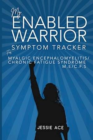 ENabled warrior symptom tracker for Myalgic Encephalomyelitis and chronic fatigue syndrome M.E./CFS