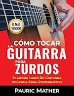 Co&#769;mo Tocar La Guitarra Para Zurdos