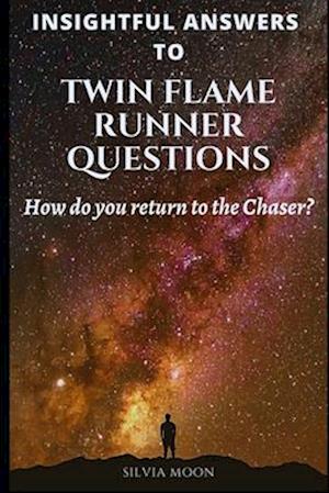 Insightful Answers To Popular Twin Flame Runner Questions: Are You Asking Any Of This?