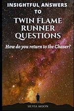 Insightful Answers To Popular Twin Flame Runner Questions: Are You Asking Any Of This? 