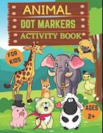 Animal dot markers activity book for kids ages 2+: Dot Markers Coloring Book for kids, toddlers and preschool for ages 2-5| dot marker coloring book f