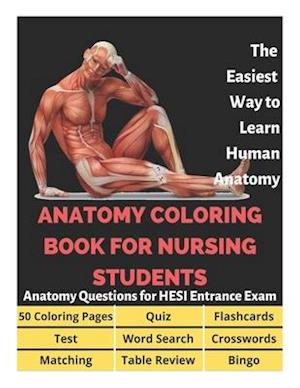 Anatomy Coloring Book for Nursing Students - Anatomy Questions for HESI Entrance Exam - 50 Coloring Pages, Flashcards, Table Review, Word Search, Cros