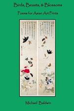 Birds, Beasts, & Blossoms: Poems for Asian Art Prints 