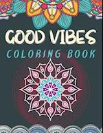 Good Vibes Coloring Book: Trippie, Hippy and Psychedelic Coloring experience | Positive and Peaceful coloring activity | Good Vibes Activity 