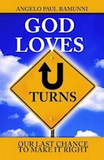 God Loves U-Turns