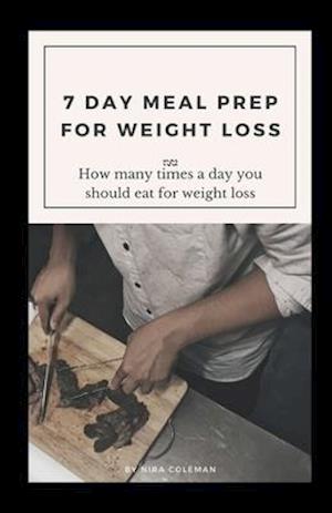 7 Day Meal Prep for Weight Loss