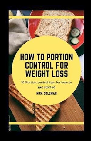 How to Portion Control for Weight Loss