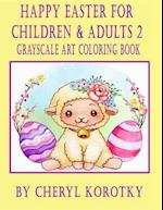 Happy Easter For Children & Adults 2 : Grayscale Art Coloring Book 