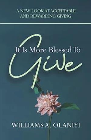 It Is More Blessed To Give: A New Look at Acceptable and Rewarding Giving