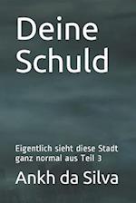 Deine Schuld