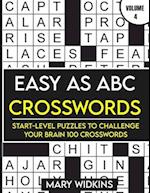 Easy as ABC Crosswords Start-Level Puzzles To Challenge Your Brain 100 Crosswords : Easy Crossword Puzzles For Adult Beginners 