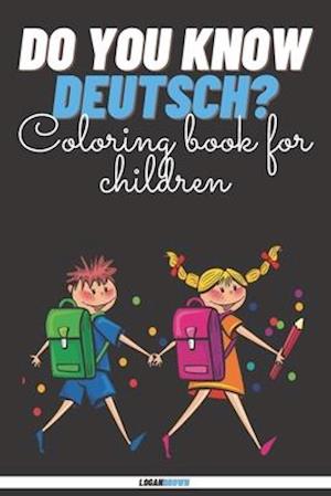 Do You Know Deutsch?: Coloring Book For Children