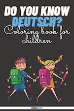 Do You Know Deutsch?: Coloring Book For Children 