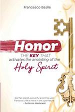 HONOR: The Key that Activates the Anointing of the Holy Spirit 