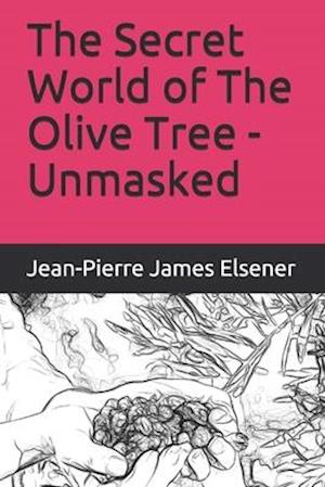 The Secret World of The Olive Tree - Unmasked