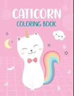 Caticorn Coloring Book: For Kids Ages 4-8 Who Loved Unicorn, Cat And Magic 