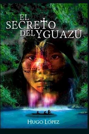 El Secreto del Yguazú