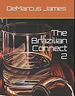The Brazilian Connect 2